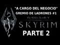 SKYRIM / GREMIO DE LADRONES / A CARGO DEL NEGOCIO / PARTE 2 DE 2