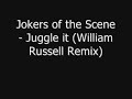 Jokers of the Scene - Juggle it (William Russell Remix) Jokers of the Scene - Juggle it (William Russell Remix)