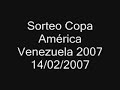Sorteo de grupos Copa América Venezuela 2007 Sorteo de grupos Copa América Venezuela 2007