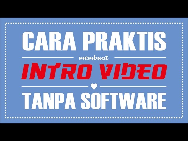 Cara Membuat Intro Opening Video Tanpa Software | cara membuat intro opening video tanpa software Cara Membuat Intro Opening Video Tanpa Software | cara membuat intro opening video tanpa software