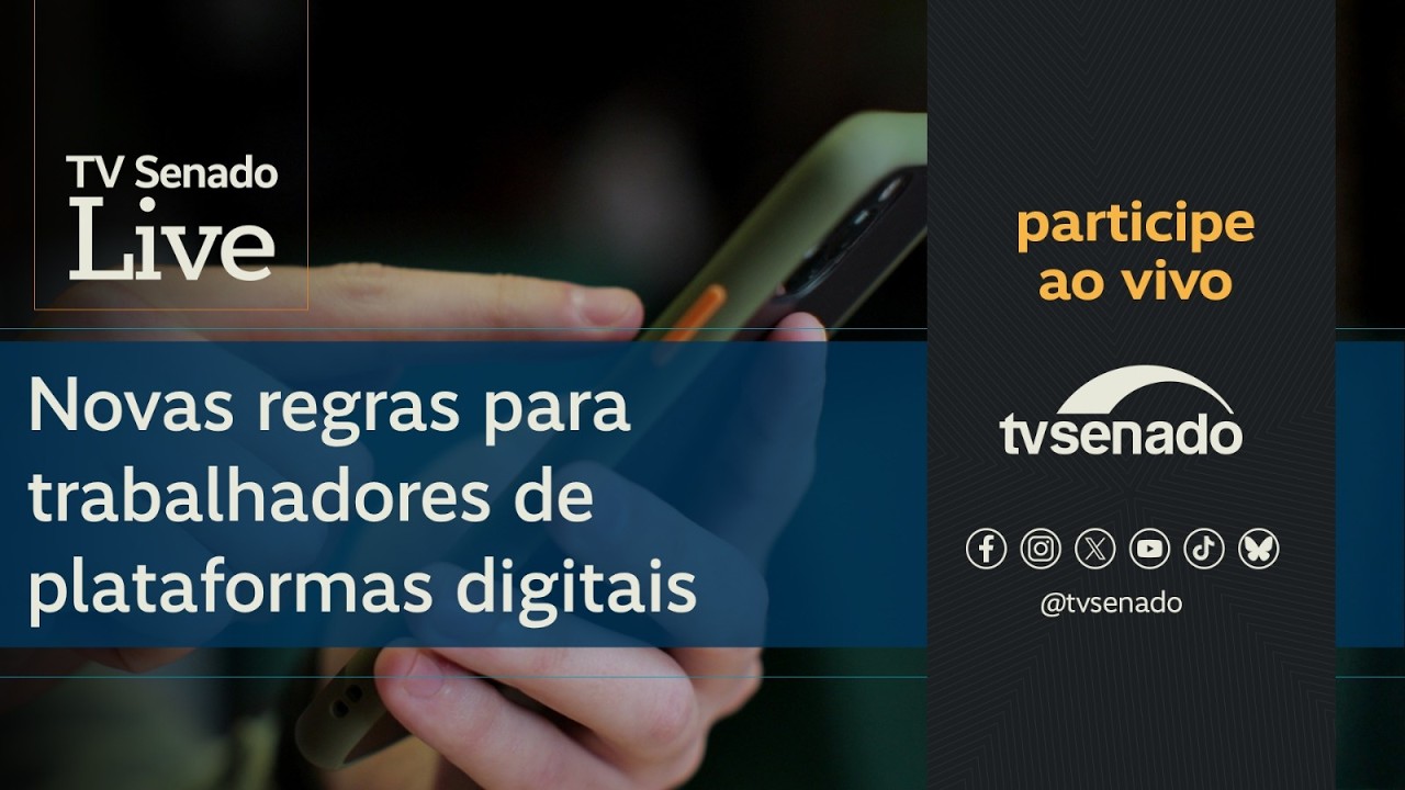 Trabalhador em plataformas digitais terá novas regras. Entenda no TV Senado Live – 26/6/26