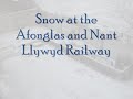 Snow on the Afonglas and Nant Llywyd railway