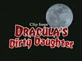 Dracula's Dirty Daughter - clip: Blood Lust