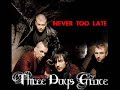 never too late   three days grace  w/ lyrics in description 
