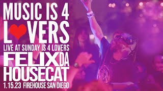 Felix Da Housecat - Live @ Music is 4 Lovers x FIREHOUSE, San Diego 2023
