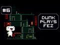 Dunk Plays Fez - S1 Ep. 6 (A Room That Kills You) [ Lets Play Fez ]