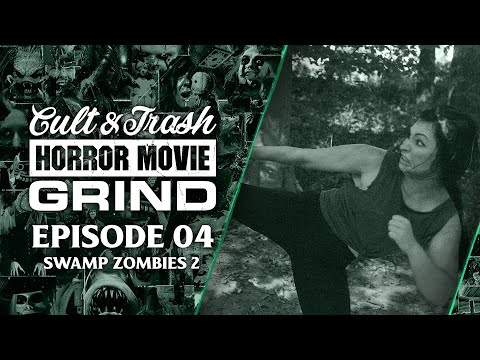 Swamp Zombies 2 (Cult & Trash Horror Movie Grind Podcast Ep. 4)