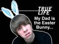 True Life: My Dad is the Easter Bunny