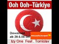 IzY OnE feat. Tomislav - Oh Oh T�rkiye (Em 2008 Song)