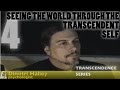 videos de Seeing the World through the Transcendent Self (Transcendence Series Part 4)