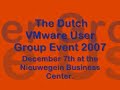 Leader Dutch VMware User Group Event 2007