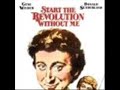 Start the Revolution without Me Start the Revolution without Me