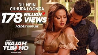 Dil Mein Chhupa Loonga Video Song  Wajah Tum Ho  A