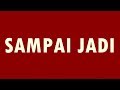 Sampai Jadi - Joe Flizzow Ft. Alif (Lirik) FULL HD