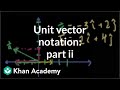 Unit Vector Notation (part 2)