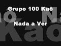 grupo 100 kaô