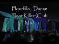 Floorfilla - Dance Floor Killer (Club Mix)