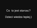 Co to jest starosc?Dzieci wiedza lepiej [www.videoshock.pl]