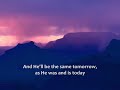 Praise The Lord, He Never Changes Praise The Lord, He Never Changes