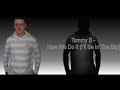 Tommy B - How We Do It (I\ Tommy B - How We Do It (I\