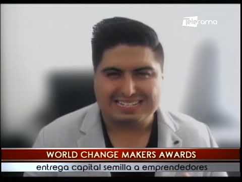 World Change Makers Awards entrega capital semilla a emprendedores