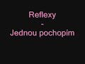 Jednou Pochopím - Reflexy