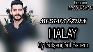 Mustafa Özden - Yeni Erzurum Halayları | Oy Gülşeni , Gül Senem | Erzurum Prodüksiyon © 2022