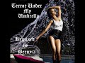 Terror Under My Umbrella Remixed by Berny