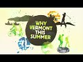 Why Vermont This Summer