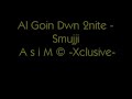 dj asim mix . of all going down tonight by smujji. listen to it all !!