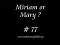 Islam Explained 77 - Miriam Or Mary? Islam Explained 77 - Miriam Or Mary?
