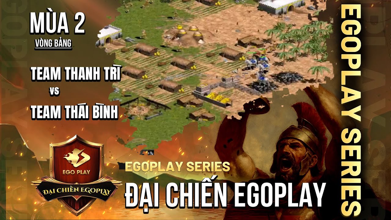 Vòng Bảng AoE Toàn Quốc Đại Chiến EGOPLAY mùa 2 Team Thanh Trì vs Team Thái Bình