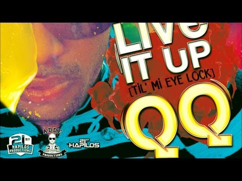 QQ - Live It Up (Til' Mi Eye Lock) August 2014
