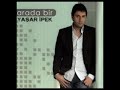 Arada bir sular gibi aksan yarbazi bazi benim gibi sevsen yarYasar ipek... 2008