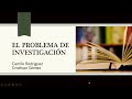 El Problema de Investigación