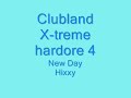 Clubland x-treme hardcore 4 - Hixxy new day Clubland x-treme hardcore 4 - Hixxy new day