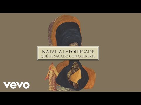 Qué He Sacado Con Quererte - Natalia Lafourcade Ft Los Macorinitos