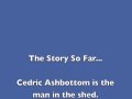 The Diary Of The Man In The Shed Episode 2 (I'm Cedric Ashbottom Get Me Out Of Here!)