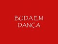 Buda em Dança III