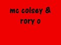 RORY O MC & COLSEY RORY O MC & COLSEY