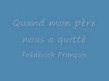 QUAND mon p�re nous a quitt�