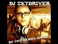 DJ Zkydriver - Do You Wanna Dance  Original Radio Edit 