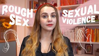The Difference Between Rough Sex and Sexual Violen