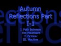 MML Autumn Reflections- Parts I & II