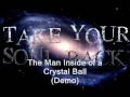 Take Your Soul Back -The Man Inside of a Crystal Ball