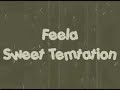 Feela - Sweet Temtation Feela - Sweet Temtation