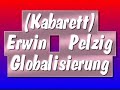 Erwin Pelzig Kabarett Globalisierung Erwin Pelzig Kabarett Globalisierung
