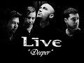 Live - Deeper (An Outtake From The Distance To Here) Live - Deeper (An Outtake From The Distance To Here)