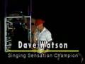 Singing Sensations - Dave Watson - Winner