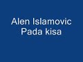alen-islamovic-pada-kisa.html